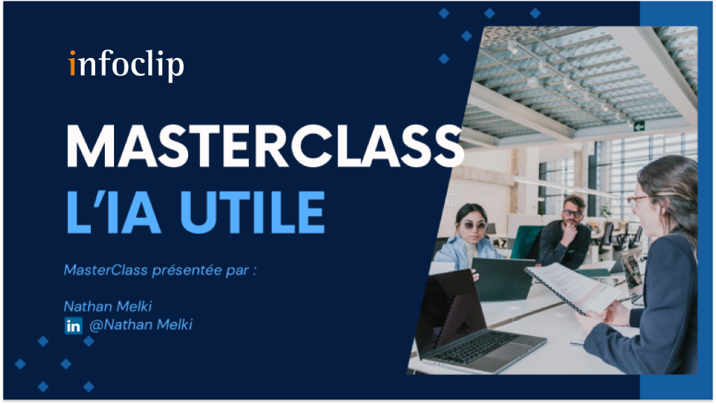 Masterclass « L'IA utile » d'Infoclip